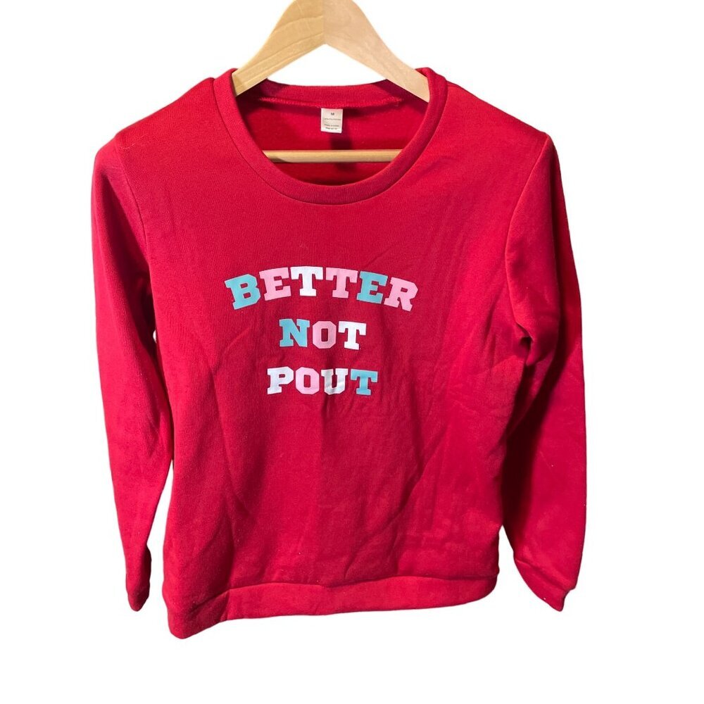 Holiday Christmas Better Not Pout Crew Neck Long Sleeve Sweatshirt Sz M